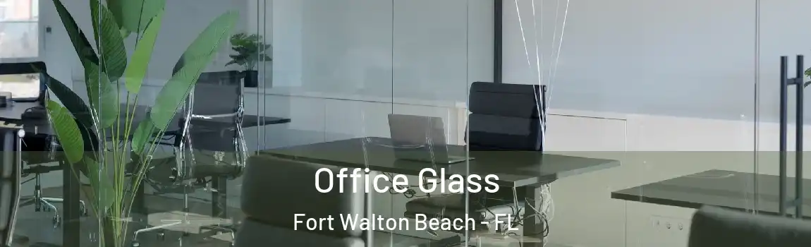 Office Glass Fort Walton Beach - FL