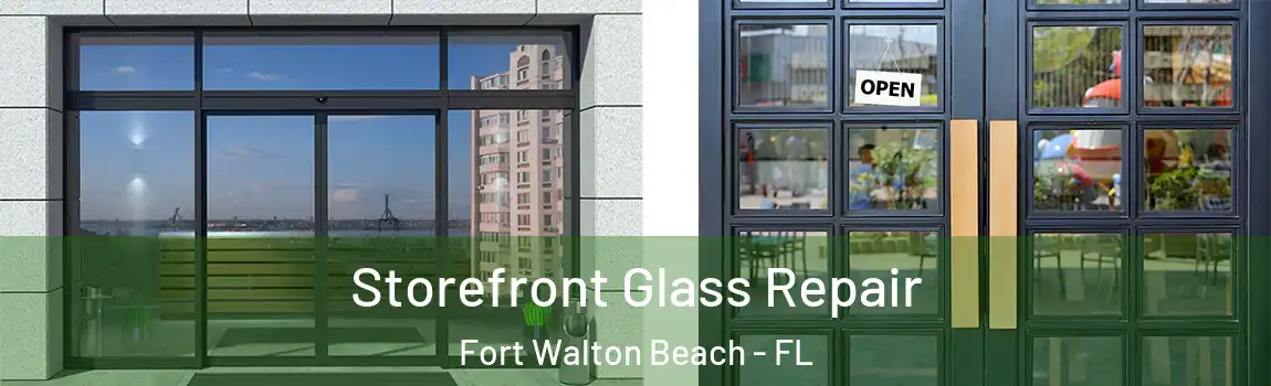 Storefront Glass Repair Fort Walton Beach - FL